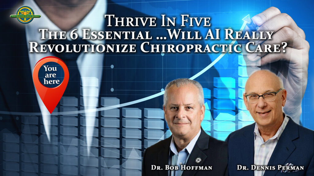 Chiropractic Coaching: The 6 Essentials - Will AI Really Revolutionize Chiropractic Care?