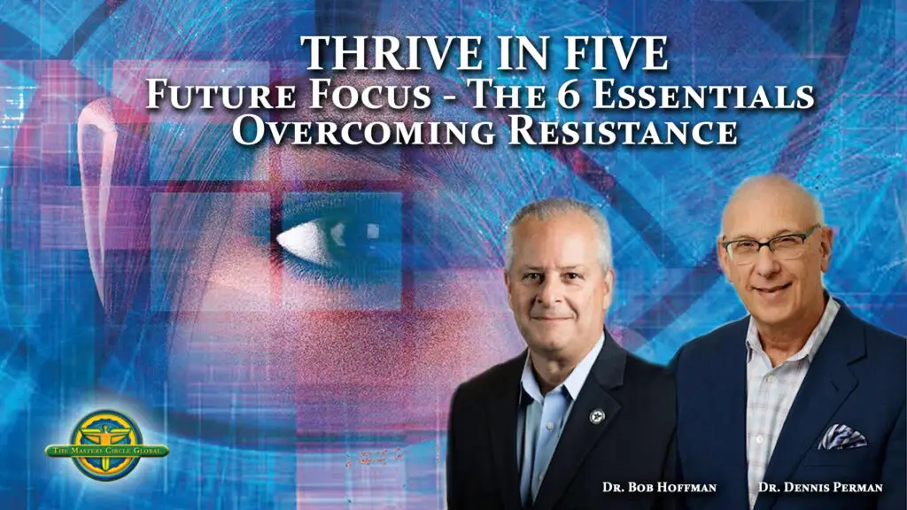 Chiropractic Coaching: Future Focus - The 6 Essentials- Overcoming Resistance